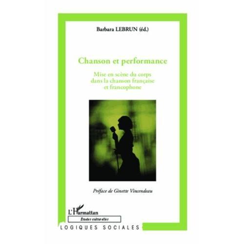 Chanson Et Performance - Mise En Scène Du Corps Dans La Chanson Fra... on Productcaster.