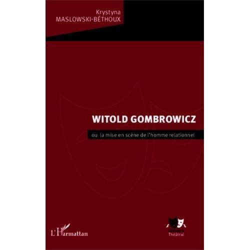 Witold Gombrowicz - Ou La Mise En Scène De L'homme Relationnel on Productcaster.