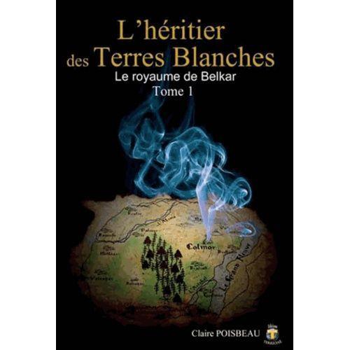 L'héritier Des Terres Blanches Tome 1 - Le Royaume De Belkar on Productcaster.