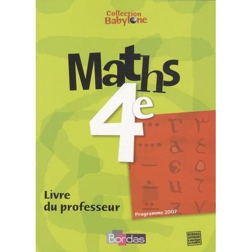 Maths 4e Babylone - Livre Du Professeur, Programme 2007 on Productcaster.