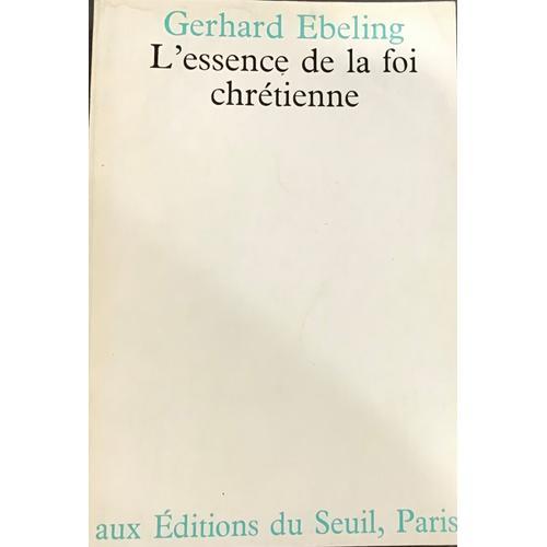 L'essence De La Foi Chrétienne, Gerhard Ebeling on Productcaster.