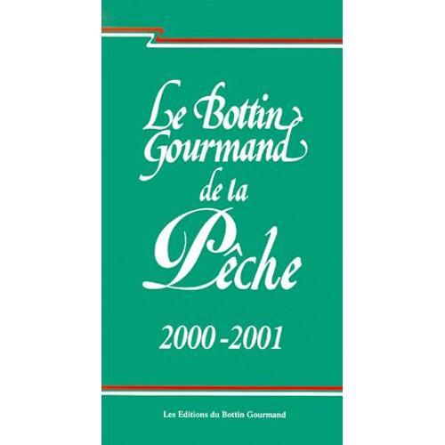 Le Bottin Gourmand De La Pêche - Edition 2000-2001 on Productcaster.