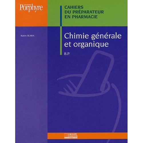 Chimie Générale Et Organique Bp - Cahiers Du Préparateur on Productcaster.