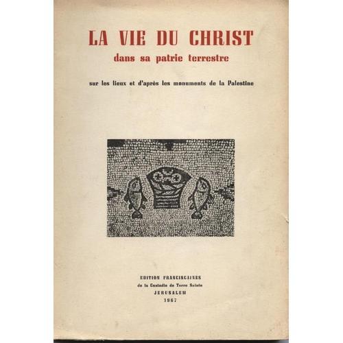 La Vie Du Christ Dans Sa Patrie Terrestre, Sur Les Lieux Et D'après... on Productcaster.