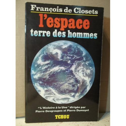 L'espace Terre Des Hommes. F. De Closets. Éditions Tchou. Collectio... on Productcaster.