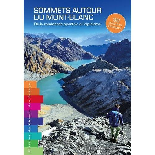 Sommets Autour Du Mont-Blanc - De La Randonnée Sportive À L'alpinis... on Productcaster.