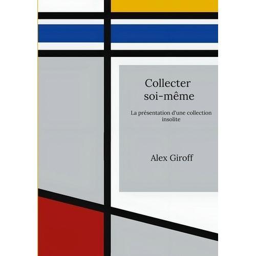 Collecter Soi-Même - La Présentation D'une Collection Insolite on Productcaster.