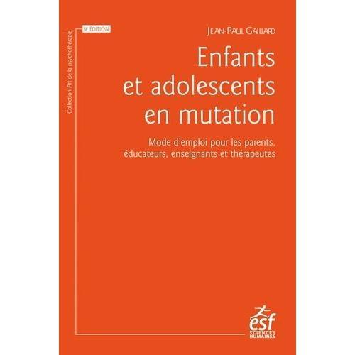 Enfants Et Adolescents En Mutation - Mode D'emploi Pour Les Parents... on Productcaster.