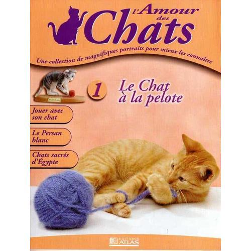 L'amour Des Chats N° 1 : Le Chat À La Pelote on Productcaster.