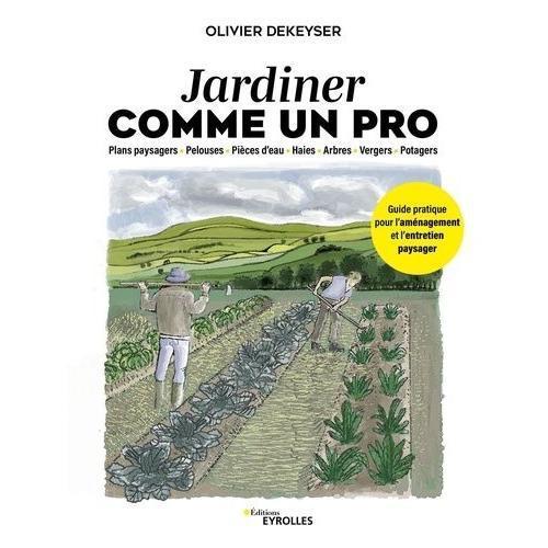 Jardiner Comme Un Pro - Plans Paysagers, Pelouses, Pièces D'eau, Ha... on Productcaster.