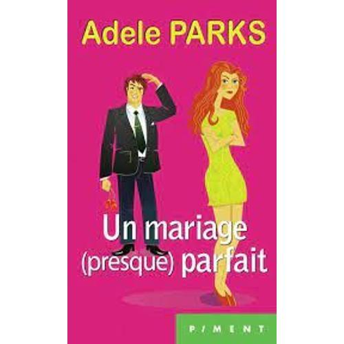 Adele Parks. Un Mariage (Presque) Parfait on Productcaster.