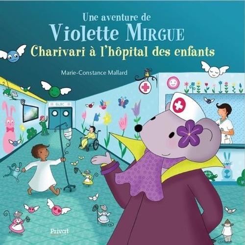 Une Aventure De Violette Mirgue - Charivari À L'hôpital Des Enfants on Productcaster.