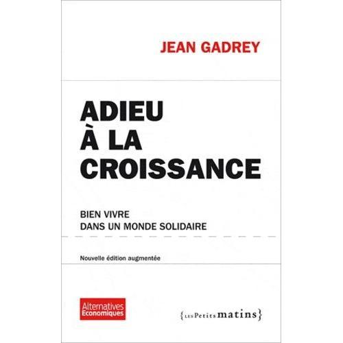 Adieu À La Croissance - Bien Vivre Dans Un Monde Solidaire on Productcaster.