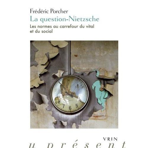 La Question-Nietzsche - Les Normes Au Carrefour Du Vital Et Du Social on Productcaster.