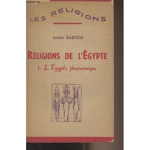 Religions De L Egypte - I. L Egypte Pharaonique - Les Religions N°6... on Productcaster.