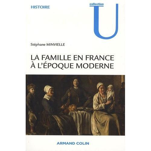 La Famille En France À L'époque Moderne - (Xvie-Xviiie Siècle) on Productcaster.