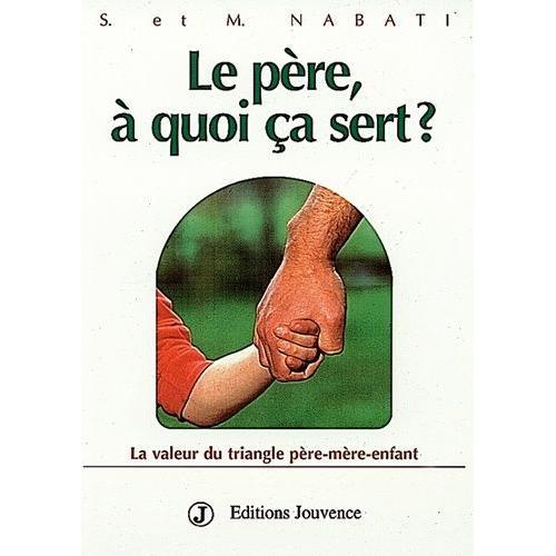 Le Père, À Quoi Ça Sert ? - La Valeur Du Triangle Père-Mère-Enfant on Productcaster.