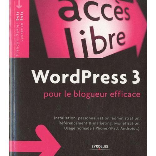 Wordpress 3 Pour Le Blogueur Efficace - Installation, Personnalisat... on Productcaster.