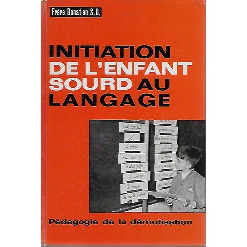 Frère Donatien S.G. - Initiation De L'enfant Sourd Au Langage - Péd... on Productcaster.