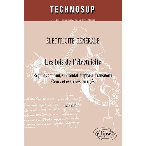 Les Lois De L'électricité - Régimes Continu, Sinusoïdal, Triphasé, ... on Productcaster.