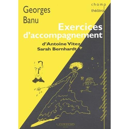 Exercices D'accompagnement, D'antoine Vitez À Sarah Bernhardt on Productcaster.