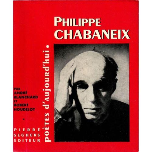 Blanchard Et Houdelot : Philippe Chabaneix (Poètes D'aujourd'hui Se... on Productcaster.