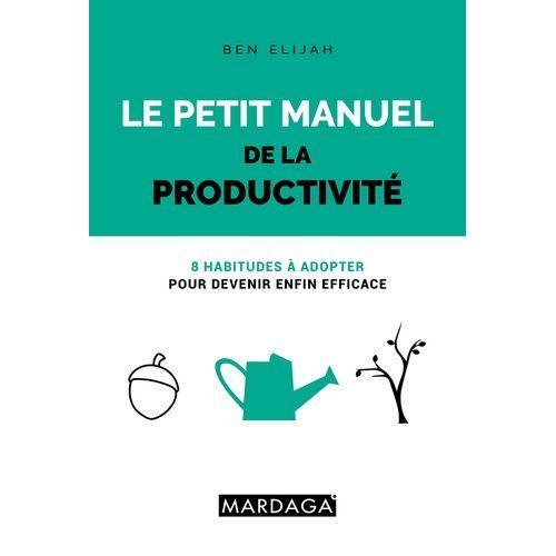 Le Petit Manuel De La Productivité - 8 Habitudes À Adopter Pour Dev... on Productcaster.