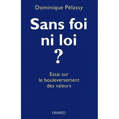 Sans Foi Ni Loi ? - Essai Sur Le Bouleversement Des Valeurs on Productcaster.