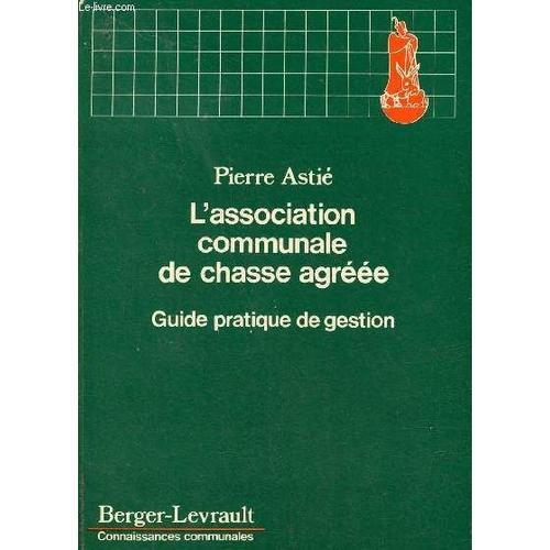 L'association Communale De Chasse Agreee Guide Pratique De Gestion on Productcaster.