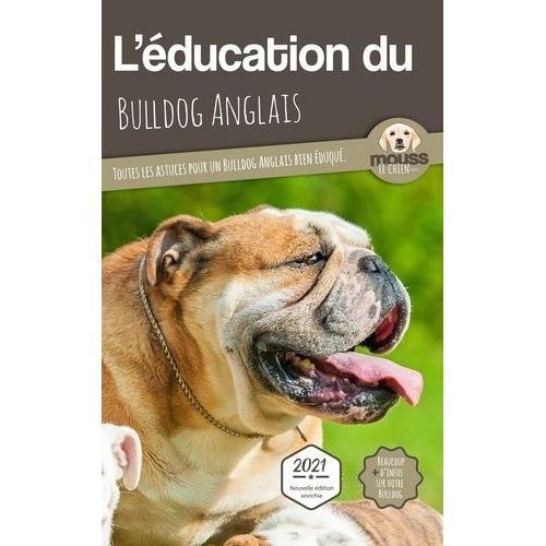 L'éducation Du Bulldog Anglais - Toutes Les Astuces Pour Un Bulldog... on Productcaster.