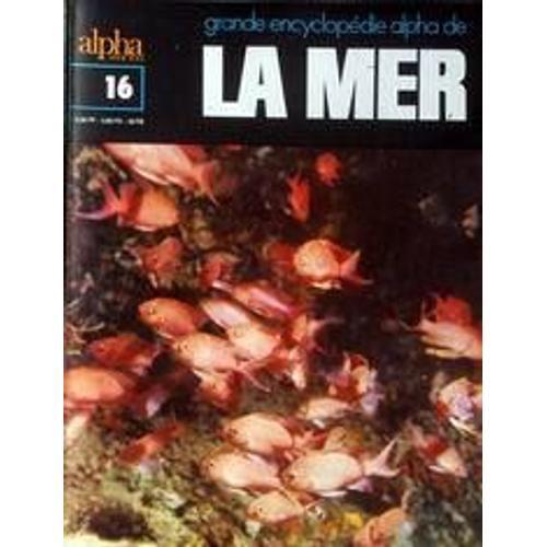 La Mer Encyclopedie Alpha N°16 Du 31-12-2099 on Productcaster.