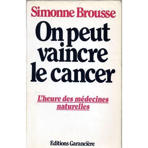 On Peut Vaincre Le Cancer, L'heure Des Médecines Naturelles on Productcaster.