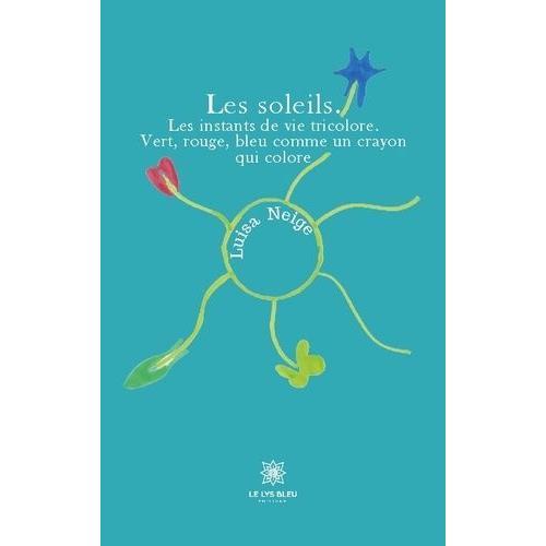 Les Soleils - Les Instants De Vie Tricolore - Vert, Rouge, Bleu Com... on Productcaster.