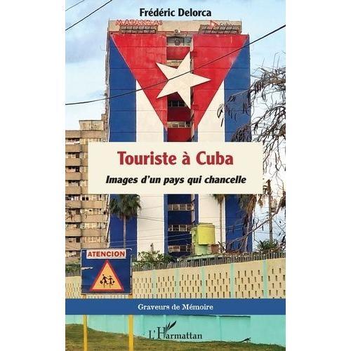 Touriste À Cuba - Images D?Un Pays Qui Chancelle on Productcaster.