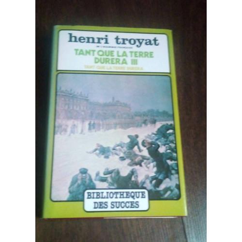 Tant Que La Terre Durera Iii , Henri Troyat on Productcaster.