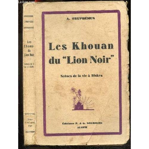 Les Khouan Du Lion Noir - Scenes De La Vie A Biskra + Envoi De L Au... on Productcaster.