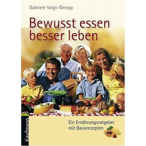 Bewußt Essen, Besser Leben. Ein Ernährungsratgeber Mit Rezeptteil on Productcaster.