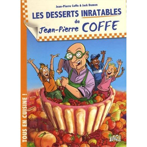 Les Desserts Inratables De Jean-Pierre Coffe on Productcaster.