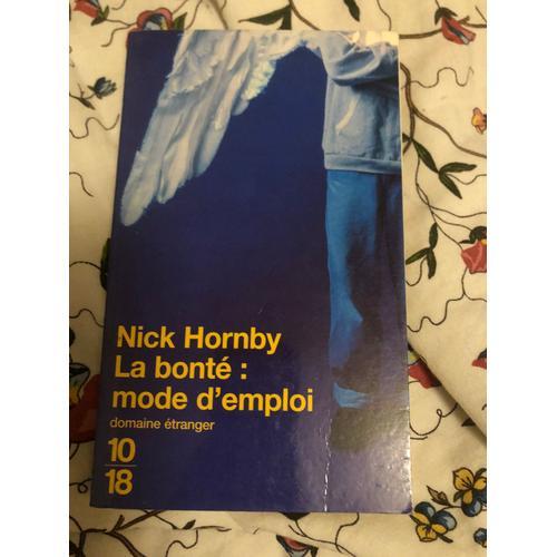 Nick Hornby La Bonté: Mode D'emploi on Productcaster.