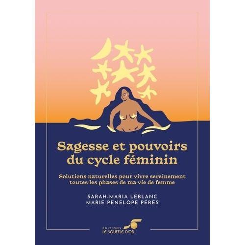 Sagesse Et Pouvoirs Du Cycle Féminin - Solutions Naturelles Pour Vi... on Productcaster.