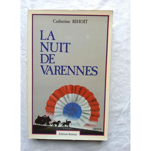 Catherine Rihoit, La Nuit De Varennes, Editions Ramsay, 1982 on Productcaster.