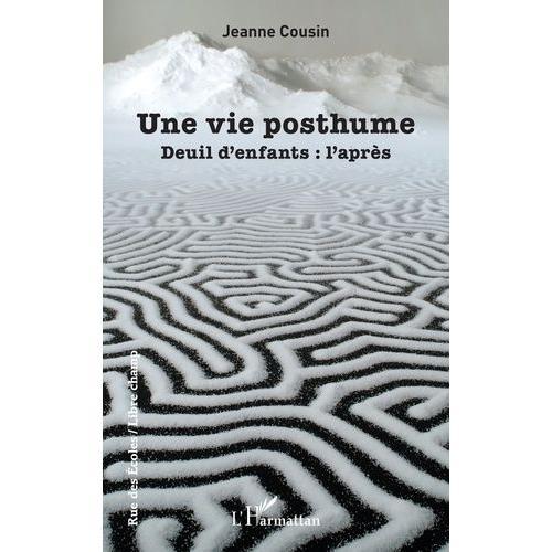 Une Vie Posthume - Deuil D?Enfants : L?Après on Productcaster.