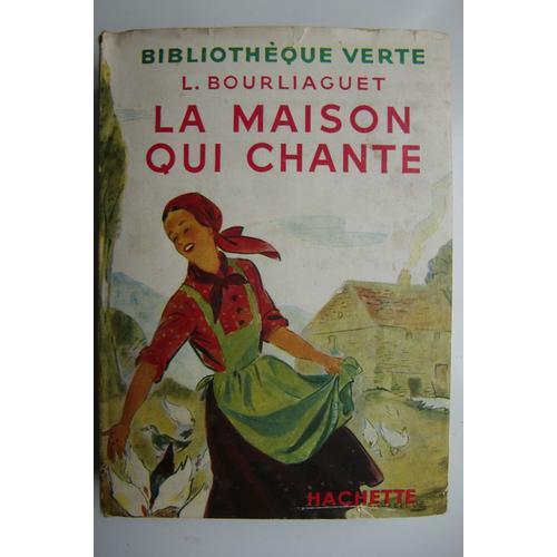 La Maison Qui Chante De L. Bourliaguet - Bibliothèque Verte on Productcaster.