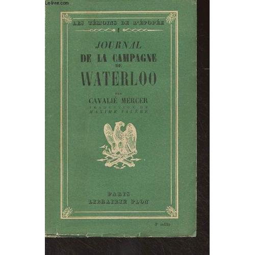 Les Témoins De L Épopée - 1 - Journal De La Campagne De Waterloo on Productcaster.