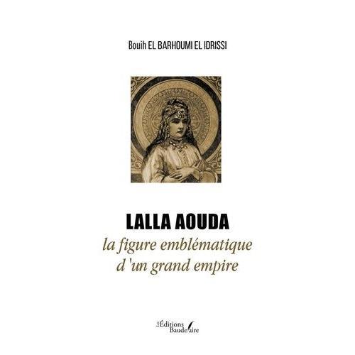 Lalla Aouda La Figure Emblématique D'un Grand Empire on Productcaster.