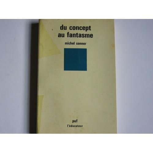 Du Concept Au Fantasme - De Bachelard À Piaget Et À Freud on Productcaster.