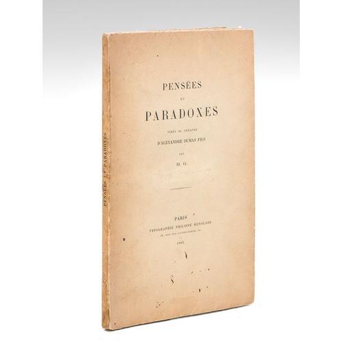 Pensées Et Paradoxes Tirés Du Théâtre D'alexandre Dumas Fils Par H.... on Productcaster.