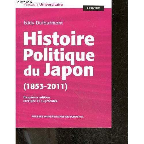 Histoire Politique Du Japon: 1853-2011 - Collection Parcours Univer... on Productcaster.