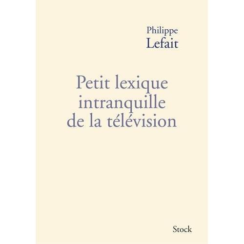 Petit Lexique Intranquille De La Télévision on Productcaster.