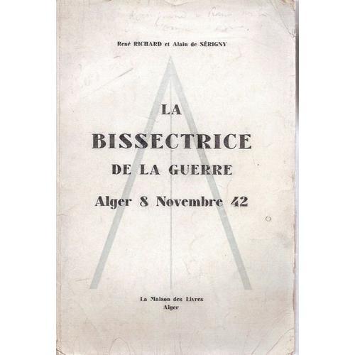 La Bissectrice De La Guerre. Alger 8 Novembre 42. on Productcaster.